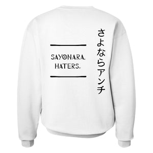 "Sayonara, Haters" White Sweatshirt